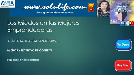 Los Miedos en las Mujeres Emprendedoras GUÍA DE MUJERES EMPRENDEDORAS – MIEDOS Y TÉCNICAS DE CONTROL Haz click en la pantalla.