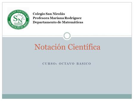 Notación Científica Colegio San Nicolás Profesora Mariana Rodríguez
