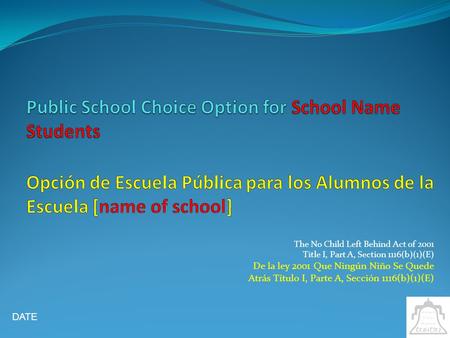 The No Child Left Behind Act of 2001 Title I, Part A, Section 1116(b)(1)(E) De la ley 2001 Que Ningún Niño Se Quede Atrás Título I, Parte A, Sección 1116(b)(1)(E)