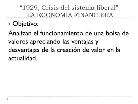 “1929, Crisis del sistema liberal” LA ECONOMÍA FINANCIERA