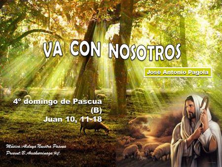 4º domingo de Pascua (B) Juan 10, José Antonio Pagola