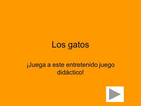 Los gatos ¡Juega a este entretenido juego didáctico!