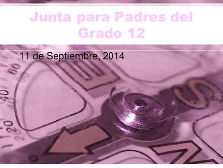 Junta para Padres del Grado 12 11 de Septiembre, 2014.