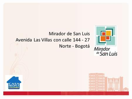 Mirador de San Luis Avenida Las Villas con calle 144 - 27 Norte - Bogotá.