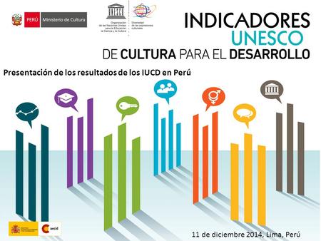 11 de diciembre 2014, Lima, Perú Presentación de los resultados de los IUCD en Perú.