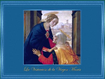 Luego que María Santísima oyó del ángel Gabriel que su prima Isabel esperaba un hijo, sintió que debía ir «con prontitud» para ayudarles y llevarles.