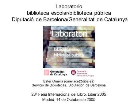 Ester Omella Servicio de Bibliotecas. Diputación de Barcelona