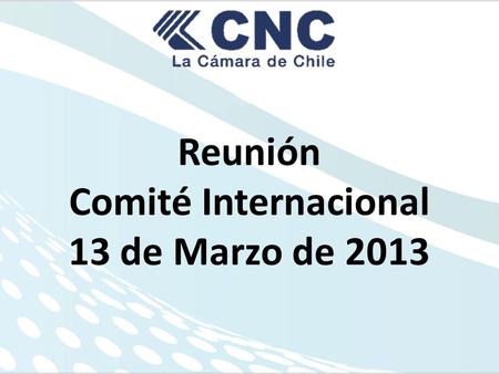 Reunión Comité Internacional 13 de Marzo de 2013.