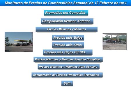 Monitoreo de Precios de Combustibles Semanal de 13 Febrero de 2012 Promedios por Compañía Promedios por Compañía Comparación Semana Anterior Comparación.