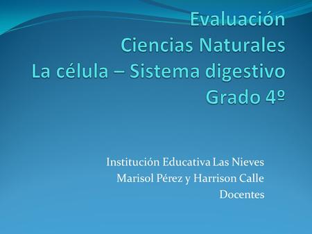 Evaluación Ciencias Naturales La célula – Sistema digestivo Grado 4º