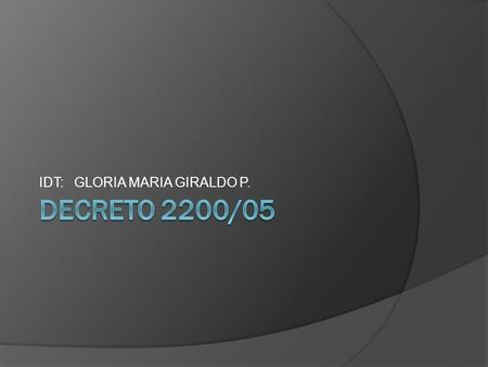 IDT:   GLORIA MARIA GIRALDO P.