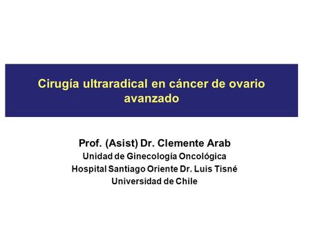 Cirugía ultraradical en cáncer de ovario avanzado