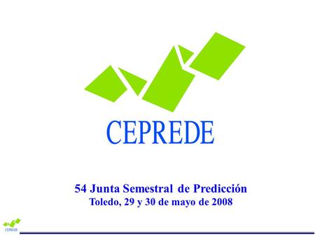54 Junta Semestral de Predicción Toledo, 29 y 30 de mayo de 2008.