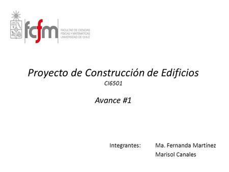 Integrantes: Ma. Fernanda Martínez Marisol Canales