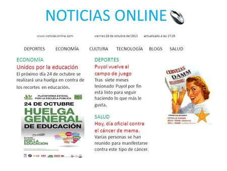 NOTICIAS ONLINE www.noticias online.com viernes 18 de octubre del 2013 actualizado a las 17:25 DEPORTES ECONOMÍA CULTURA TECNOLOGÍA BLOGS SALUD ECONOMÍA.