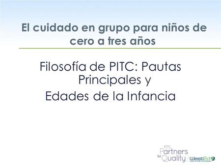 El cuidado en grupo para niños de cero a tres años