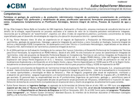 Confidencial Eulise Rafael Ferrer Marcano Especialista en Geología de Yacimientos y de Producción y Gerencia Integral de Activos El Ing. Elías Gregorio.