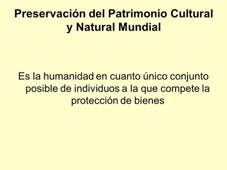Preservación del Patrimonio Cultural y Natural Mundial