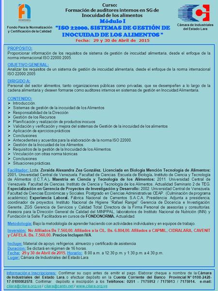 Módulo I ISO 22000. SISTEMAS DE GESTIÓN DE INOCUIDAD DE LOS ALIMENTOS  Fecha: 29 y 30 de Abril de 2015 Información e Inscripciones: Confirmar su cupo.