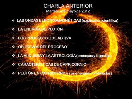 CHARLA ANTERIOR Martes 8 de mayo de 2012 LA ENERGÍA DE PLUTÓN