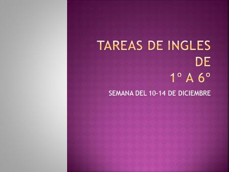SEMANA DEL 10-14 DE DICIEMBRE. MONDAYTUESDAYWEDNESDA Y THURSDAYFRIDAY Worksheet.