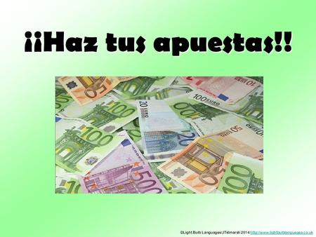 ¡¡Haz tus apuestas!! ©Light Bulb Languages/JTidmarsh 2014