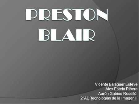 Vicente Balaguer Esteve Alex Estela Ribera Aarón Gabino Roselló. 2ºAE Tecnologías de la Imagen II.