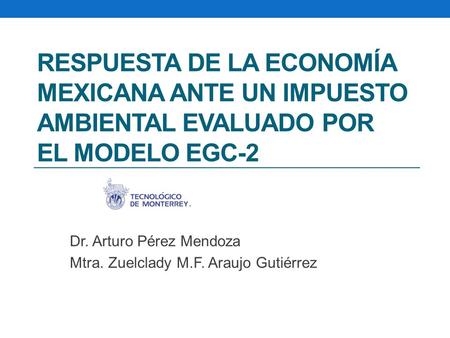 Dr. Arturo Pérez Mendoza Mtra. Zuelclady M.F. Araujo Gutiérrez