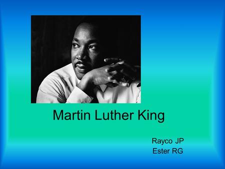 Martin Luther King Rayco JP Ester RG.