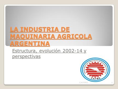 LA INDUSTRIA DE MAQUINARIA AGRICOLA ARGENTINA