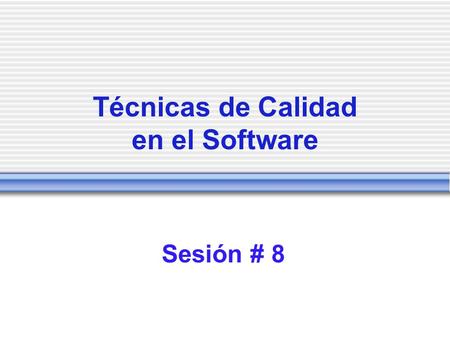 Técnicas de Calidad en el Software