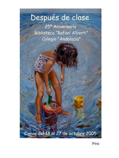 Pino. Después de clase Exposición de pinturas, cerámicas y manualidades. Trabajos realizados por maestras y maestros del Colegio Andalucía de Camas, como.