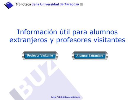 Información útil para alumnos extranjeros y profesores visitantes.