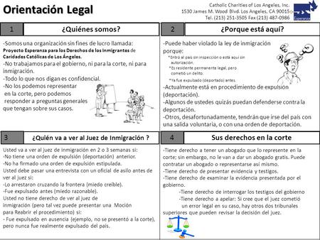 -Somos una organización sin fines de lucro llamada: Proyecto Esperanza para los Derechos de los Inmigrantes de Caridades Católicas de Los Ángeles. -No.
