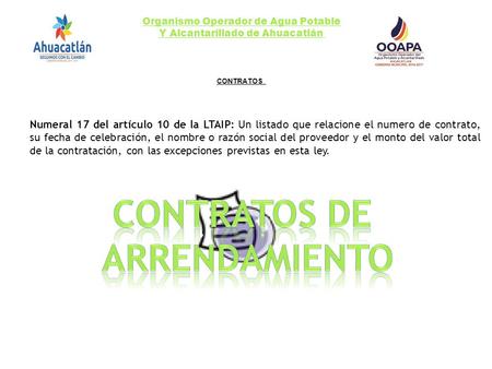 Organismo Operador de Agua Potable Y Alcantarillado de Ahuacatlán CONTRATOS Numeral 17 del artículo 10 de la LTAIP: Un listado que relacione el numero.