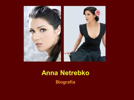 Anna Netrebko Biografia.