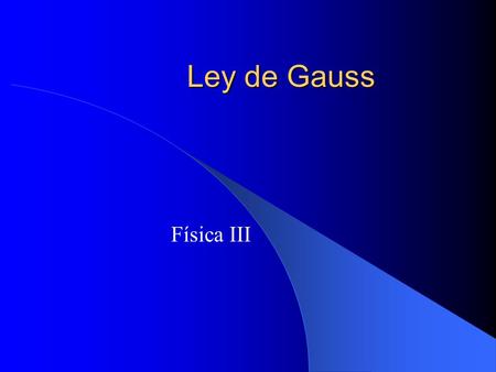 Ley de Gauss Física III.