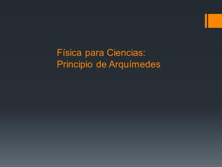 Física para Ciencias: Principio de Arquímedes