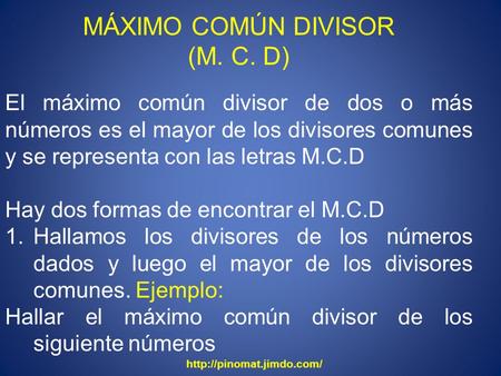 MÁXIMO COMÚN DIVISOR (M. C. D)