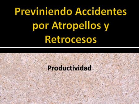 Productividad.  El concepto clave detrás del Control de Tráfico Interno es el PLANEAMIENTO para la seguridad del trabajador.  Los ITCPs se integra a.