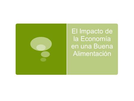 El Impacto de la Economía en una Buena Alimentación.