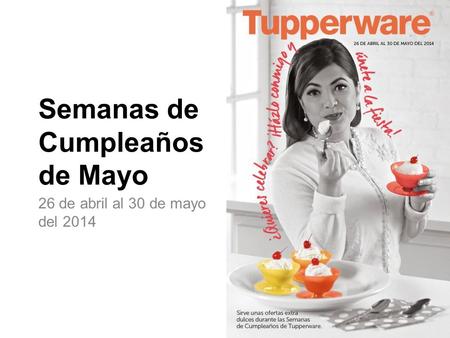 Semanas de Cumpleaños de Mayo 26 de abril al 30 de mayo del 2014.
