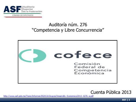 Cuenta Pública 2013 Auditoría núm. 276 “Competencia y Libre Concurrencia”