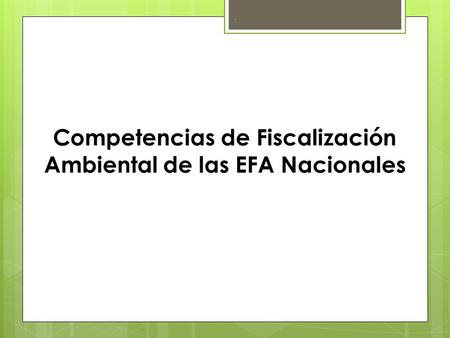 Competencias de Fiscalización Ambiental de las EFA Nacionales
