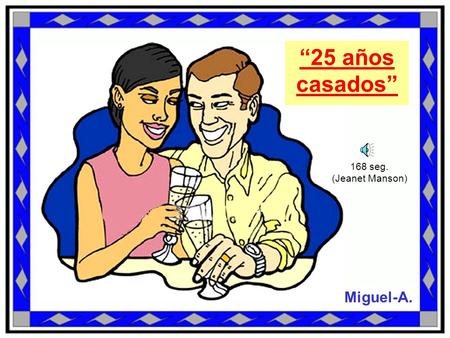 “25 años casados” 168 seg. (Jeanet Manson) Miguel-A.