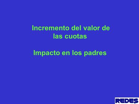 Incremento del valor de las cuotas Impacto en los padres.