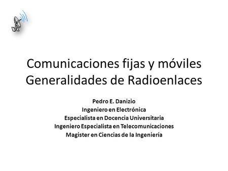 Comunicaciones fijas y móviles Generalidades de Radioenlaces