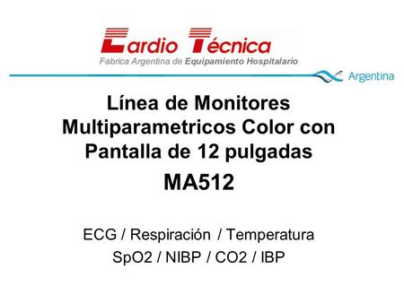 Línea de Monitores Multiparametricos Color con Pantalla de 12 pulgadas MA512 ECG / Respiración / Temperatura SpO2 / NIBP / CO2 / IBP.