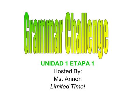 UNIDAD 1 ETAPA 1 Hosted By: Ms. Annon Limited Time!
