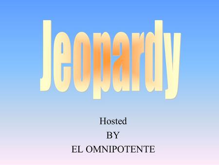 Hosted BY EL OMNIPOTENTE 100 200 400 300 400 TerminosPersonajes La Revolucion La Mescla 300 200 400 200 100 500 100.